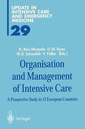 Organisation and Management of Intensive Care A Prospective Study in 12 European Countries