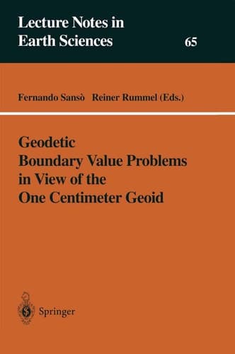 Geodetic Boundary Value Problems in View of the One Centimeter Geoid (Lecture Notes in Earth Sciences, 65)