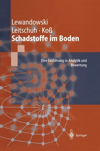 Schadstoffe im Boden eine Einführung in Analytik und Bewertung : mit Versuchsanleitungen