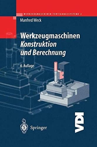 Werkzeugmaschinen Fertigungssysteme 2 Konstruktion und Berechnung