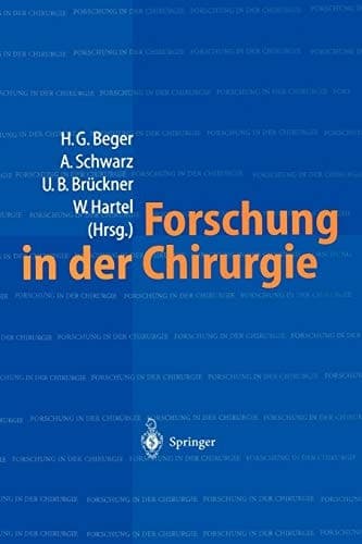 Forschung in der Chirurgie Konzepte, Organisation, Schwerpunkte: Eine Bestandsaufnahme — Universitäre Einrichtungen