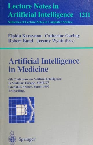 Artificial Intelligence in Medicine 6th Conference in Artificial Intelligence in Medicine, Europe, AIME '97, Grenoble, France, March 23-26, 1997, Proceedings