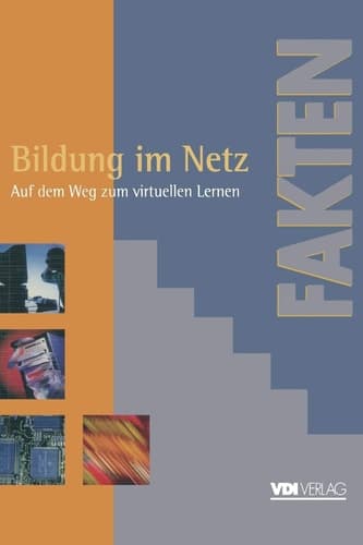 Bildung im Netz Auf dem Weg zum virtuellen Lernen Berichte, Analysen, Argumente