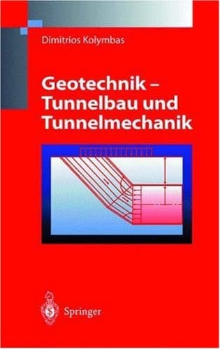 Geotechnik Geotechnik. Tunnelbau und Tunnelmechanik : eine systematische Einführung mit besonderer Berücksichtigung mechanischer Probleme