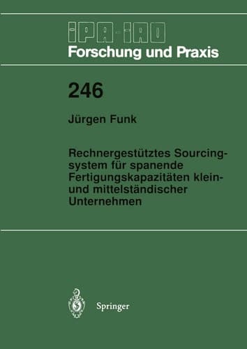 Rechnergestütztes Sourcingsystem für spanende Fertigungskapazitäten klein- und mittelständischer Unternehmen