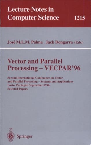 Vector and Parallel Processing - VECPAR'96 Second International Conference on Vector and Parallel Processing - Systems and Applications, Porto, Portugal, September 25 - 27, 1996, Selected Papers