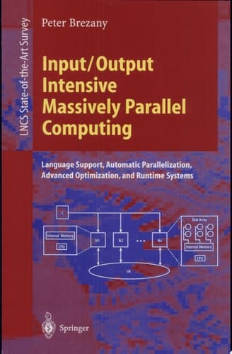 Input/Output Intensive Massively Parallel Computing Language Support, Automatic Parallelization, Advanced Optimization, and Runtime Systems