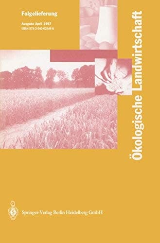 Ökologische Landwirtschaft Pflanzenbau — Tierhaltung — Management
