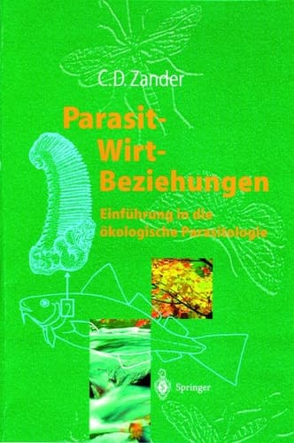 Parasit-Wirt-Beziehungen Einführung in die ökologische Parasitologie