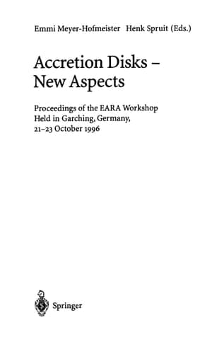 Accretion Disks — New Aspects Proceedings of the EARA Workshop Held in Garching, Germany, 21–23 October 1996