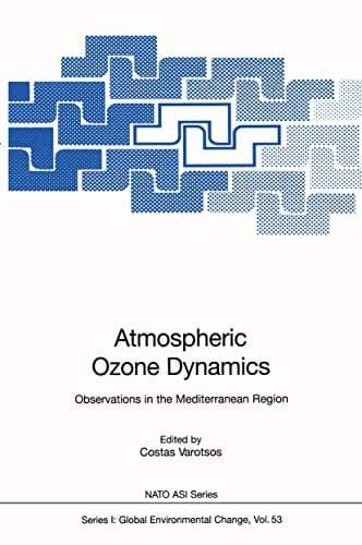Atmospheric Ozone Dynamics: Observations in the Mediterranean Region (Nato ASI Subseries I:)