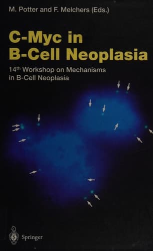 C-Myc in B-Cell Neoplasia 14th Workshop on Mechanisms in B-Cell Neoplasia