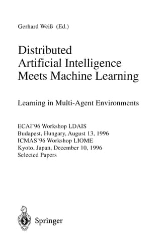 Distributed Artificial Intelligence Meets Machine Learning Learning in Multi-Agent Environments: ECAI'96 Workshop LDAIS, Budapest, Hungary, August 13, ... (Lecture Notes in Computer Science, 1221)