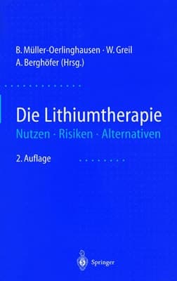 Die Lithiumtherapie Nutzen, Risiken, Alternativen
