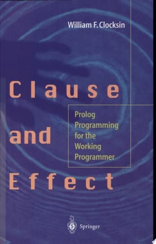 Clause and Effect Prolog Programming for the Working Programmer