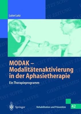 MODAK - Modalitätenaktivierung in der Aphasietherapie ein Therapieprogramm
