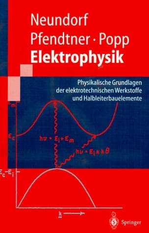 Elektrophysik Physikalische Grundlagen Der Elektrotechnischen Werkstoffe Und Halbleiterbauelemente