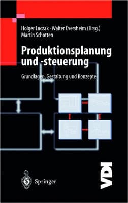Produktionsplanung und -steuerung Grundlagen, Gestaltung und Konzepte