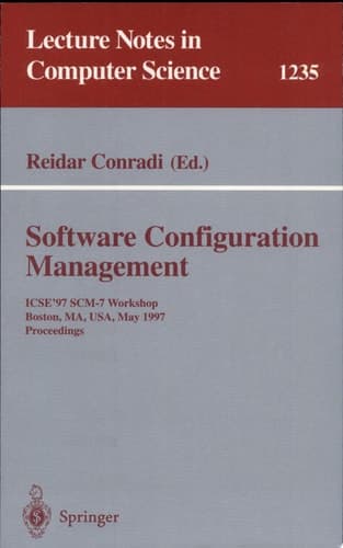 Software Configuration Management ICSE'97 SCM-7 Workshop, Boston, MA, USA, May 18-19, 1997 Proceedings