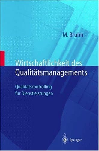 Wirtschaftlichkeit des Qualitätsmanagements Qualitätscontrolling für Dienstleistungen