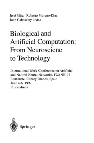 Biological and Artificial Computation: From Neuroscience to Technology: International Work-Conference on Artificial and Natural Neural Networks, ... (Lecture Notes in Computer Science, 1240)