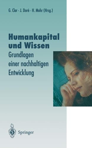 Humankapital und Wissen Grundlagen einer nachhaltigen Entwicklung