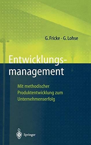 Entwicklungsmanagement Mit Methodischer Produktentwicklung Zum Unternehmenserfolg