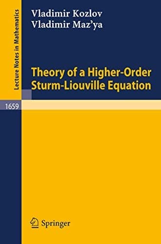 Theory of a Higher-Order Sturm-Liouville Equation (Lecture Notes in Mathematics, 1659)