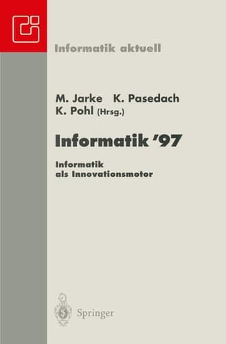 Informatik ’97 Informatik als Innovationsmotor 27. Jahrestagung der Gesellschaft für Informatik Aachen, 24.–26. September 1997