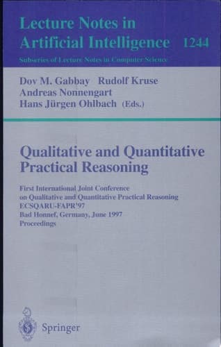 Qualitative and Quantitative Practical Reasoning First International Joint Conference on Qualitative and Quantitative Practical Reasoning, ECSQARU-FAPR'97, Bad Honnef, Germany, June 9-12, 1997 Proceedings