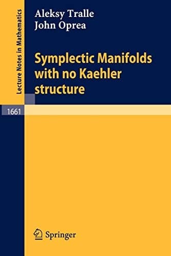 Symplectic Manifolds with no Kaehler structure (Lecture Notes in Mathematics, 1661)