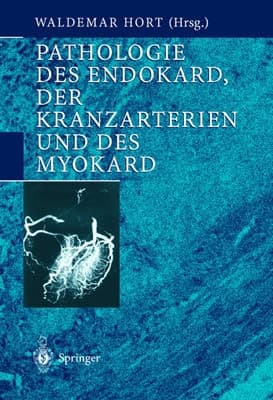 Pathologische Anatomie des Herzens und seiner Hüllen