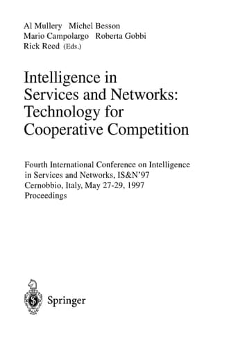 Intelligence in Services and Networks: Technology for Cooperative Competition Fourth International Conference on Intelligence in Services and Networks: IS&N'97, Cernobbio, Italy, May 27-29, 1997, Proceedings