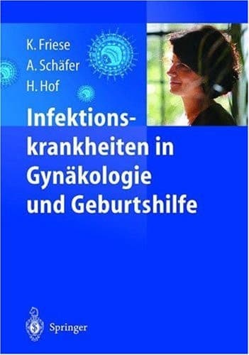 Infektionskrankheiten in Gynäkologie und Geburtshilfe mit 71 Tabellen