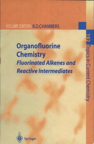 Organofluorine Chemistry Fluorinated Alkenes and Reactive Intermediates
