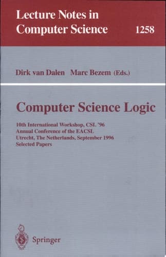 Computer Science Logic 10th International Workshop, CSL '96, Annual Conference of the EACSL, Utrecht, The Netherlands, September 21 - 27, 1996, Selected Papers