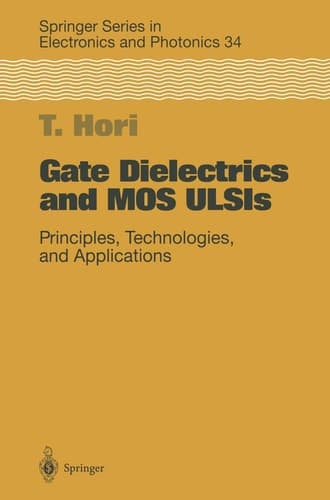 Gate Dielectrics and MOS ULSIs: Principles, Technologies and Applications (Springer Series in Electronics and Photonics)