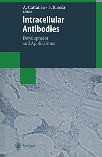 Intracellular Antibodies: Development and Applications (Biotechnology Intelligence Unit)