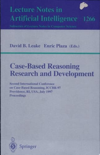 Case-Based Reasoning Research and Development Second International Conference on Case-Based Reasoning, ICCBR-97 Providence, RI, USA, July 25-27, 1997 Proceedings