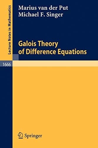 Galois Theory of Difference Equations (Lecture Notes in Mathematics, 1666)