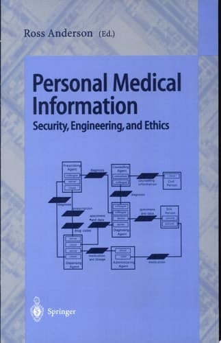 Personal Medical Information Security, Engineering, and Ethics : Personal Information Workshop, Cambridge, UK, June 21-22, 1996 : Proceedings