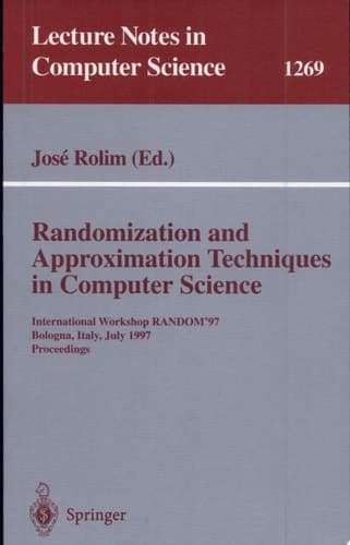 Randomization and Approximation Techniques in Computer Science International Workshop RANDOM'97, Bologna, Italy, July 11-12, 1997 Proceedings