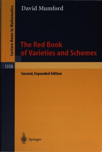 The Red Book of Varieties and Schemes Includes the Michigan Lectures (1974) on Curves and their Jacobians