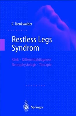 Restless-legs-Syndrom Klinik, Differentialdiagnose, Neurophysiologie, Therapie; 9 Tabellen