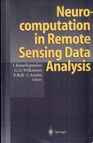Neurocomputation in Remote Sensing Data Analysis Proceedings of Concerted Action COMPARES ; ( Connectionist Methods for Pre-processing and Analysis of Remote Sensing Data ) ; with 39 Tables