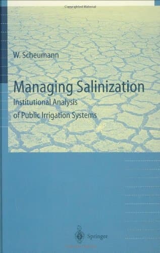 Managing Salinization Institutional Analysis of Public Irrigation Systems