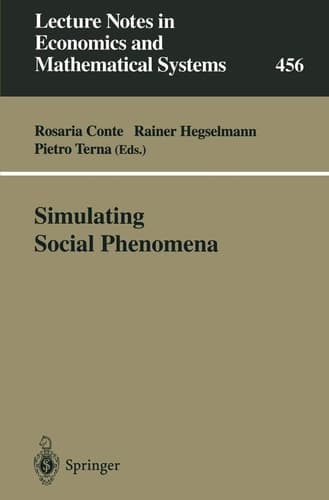 Simulating Social Phenomena (Lecture Notes in Economics and Mathematical Systems, 456)