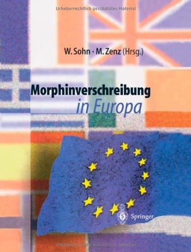 Morphinverschreibung in Europa: Hemmnisse durch traditionelle Haltungen, Nationale Regelungen und fehlendes Wissen. Ein Überblick aus Sicht ambulanter Verordner (German Edition)