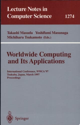Worldwide Computing and Its Applications International Conference, WWCA '97, Tsukuba, Japan, March 10-11, 1997 Proceedings.