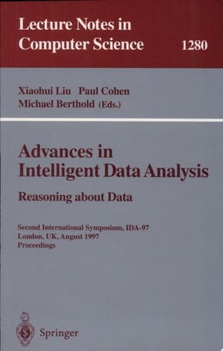 Advances in Intelligent Data Analysis. Reasoning about Data Second International Symposium, IDA-97, London, UK, August 4-6, 1997, Proceedings